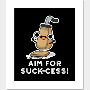 Aim For Suck-cess Cute Positive Vacuum Cleaner Pun Posters and Art